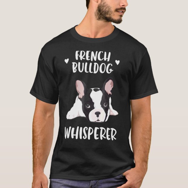 Eigentümer des französischen Bulldog Whisperer Fre T-Shirt (Vorderseite)