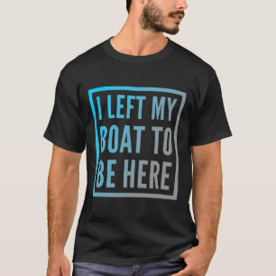 Eigentümer des lustigen Bootes Zitate, die ich mei T-Shirt