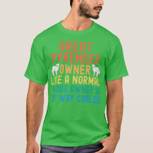 Eigentümer großer Pyrenäen T-Shirt
