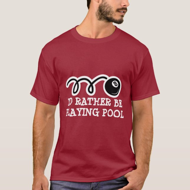 Eightball T - Shirt | Ich würde lieber Pool spiele (Vorderseite)