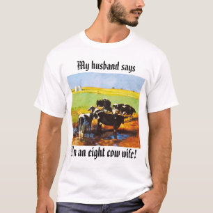 eightcows, bin ich eine Ehefrau mit acht Kühen! , T-Shirt