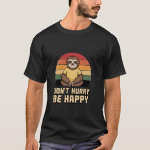 Eile nicht, sei glücklich Faultier Retro-Stil T-Shirt