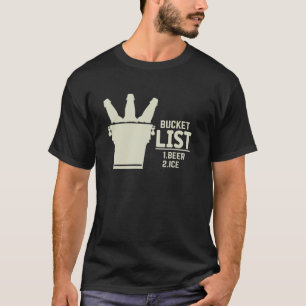 Eimer Liste 1. Bier 2. Eis Lustige Grafik T-Shirt