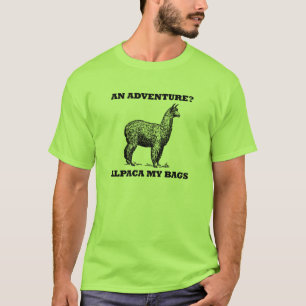 Ein Abenteuer? Alpaka meine Taschen T-Shirt