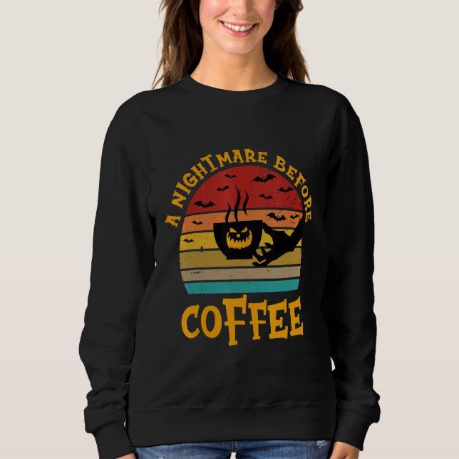 Ein Albtraum vor dem Kaffee Niedliche Halloween-Fr Sweatshirt (Vorderseite)