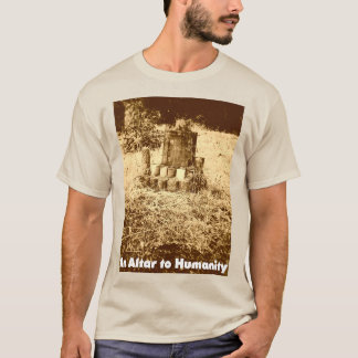 Ein Altar der Menschheit T-Shirt