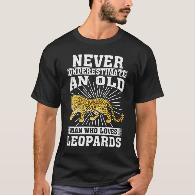 Ein alter Mann, der Leoparden Liebe hat, wird nie  T-Shirt (Vorderseite)