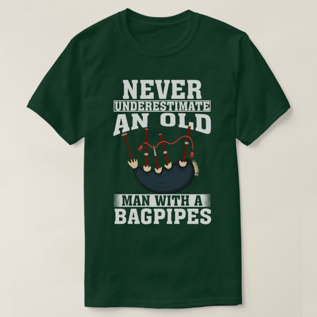 Ein alter Mann mit einem Bagpipe wird nie untersch T-Shirt (Design vorne)