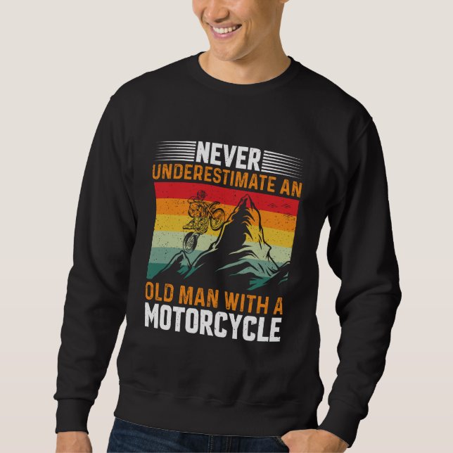 Ein alter Mann mit einem Motorrad nie unterschätze Sweatshirt (Vorderseite)