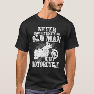 Ein alter Mann mit einem Motorrad nie unterschätze T-Shirt