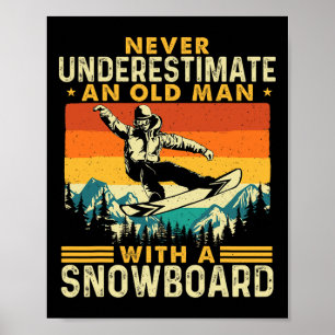 Ein alter Mann nie unterschätzen - Snowboarden Sch Poster