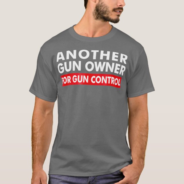 Ein anderer Besitzer von Gun Kontrolle AntiGun T-Shirt (Vorderseite)