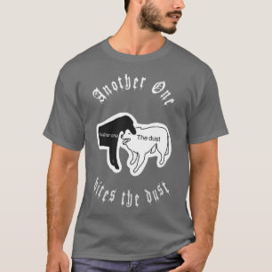 Ein anderer bittet die Staub T-Shirt
