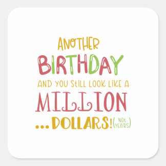 ein anderer Geburtstag, du siehst immer noch aus w Quadratischer Aufkleber