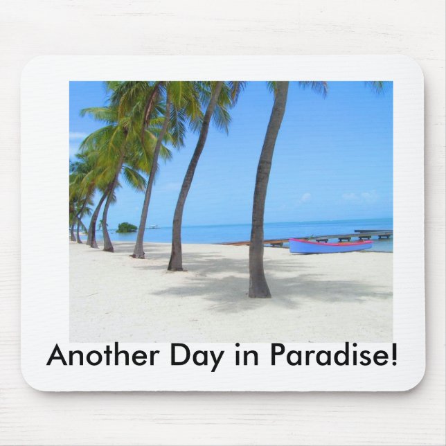 Ein anderer Tag im Paradies! Mausunterlage Mousepad (Vorne)