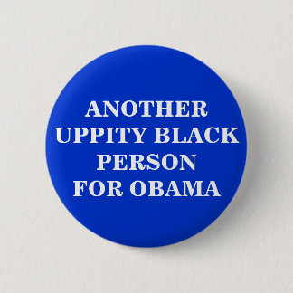 EIN ANDERES DREIST SCHWARZES PERSONFOR OBAMA BUTTON
