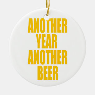 Ein anderes Jahr ein anderes Bier Keramik Ornament