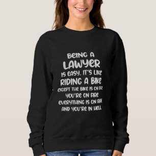 Ein Anwalt zu sein ist einfach, es ist wie ein Fah Sweatshirt