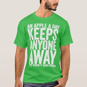 Ein Apfel pro Tag Behalte jedem weg, wenn man ihn  T-Shirt