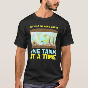 Ein Aquarium auf einmal Aquarium Aquarist Fsh Aqua T-Shirt