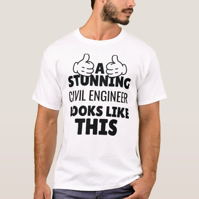 Ein atemberaubender Ziviler Ingenieur sieht aus wi T-Shirt (Vorderseite)