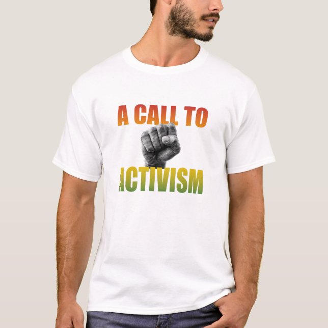 Ein Aufruf zum Aktivismus T-Shirt (Vorderseite)