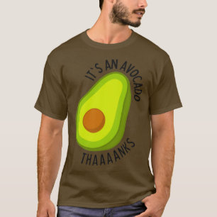 Ein Avocado 13 T-Shirt