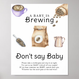 Ein Baby braut eine Kaffeetasse Sagen Sie nicht, B Poster