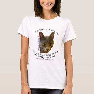 Ein BadDay Cat-Hemd T-Shirt