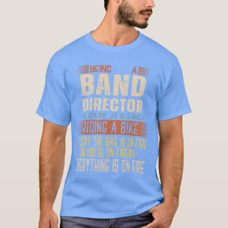 Ein Band-Dirigent zu sein ist einfach Es ist wie F T-Shirt