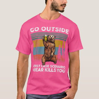 Ein Bär tötet dich, wenn er dich tötet. T-Shirt