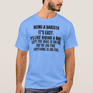 Ein Barista zu sein ist einfach lustiges Barista-S T-Shirt