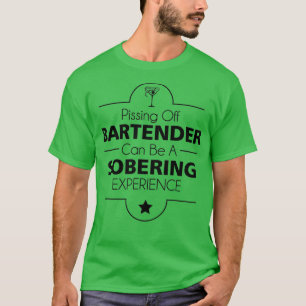 Ein Barkeeper auszuschmeißen kann ein ernüchternde T-Shirt