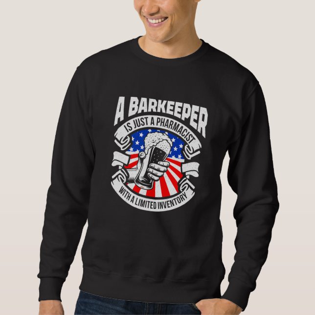 Ein Barkeeper Ist Einfach Ein Apotheker Barkeeper  Sweatshirt (Vorderseite)