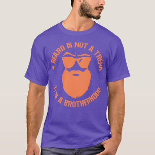 Ein Bart ist kein Trend, sondern eine Brüderschaft T-Shirt