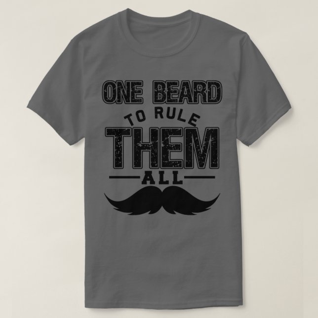 Ein Bart, um sie alle Funny Beard Memes Klasse zu  T-Shirt (Design vorne)