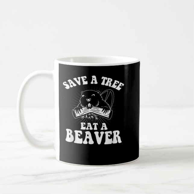 Ein Baum rette einen Biber essen Lustige Sprüche Kaffeetasse (Links)