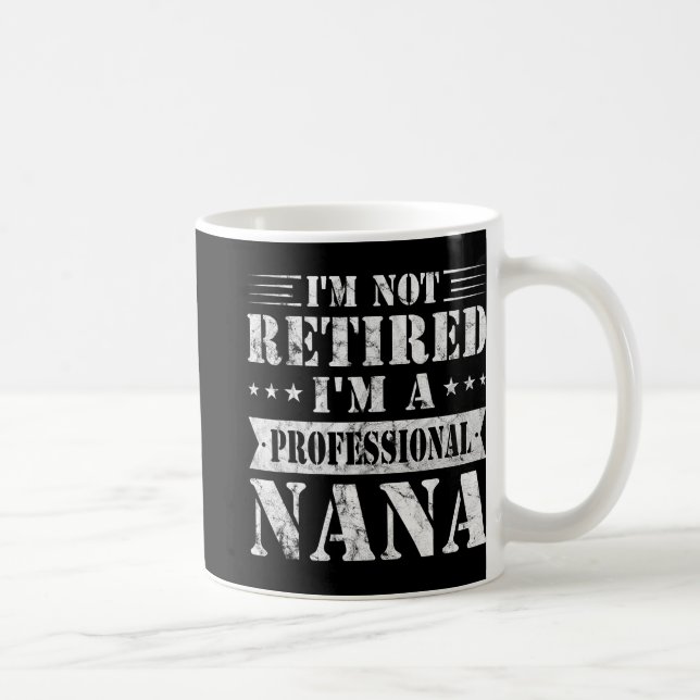 Ein Beruflicher Nana Funny Mütter Day Remüde Gran Kaffeetasse (Rechts)