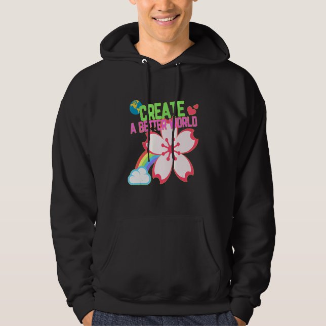 Ein besseres Weltkreatives Zitat erstellen Hoodie (Vorderseite)