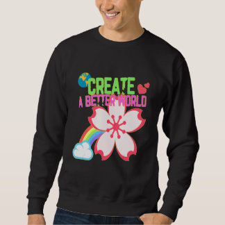 Ein besseres Weltkreatives Zitat erstellen Sweatshirt