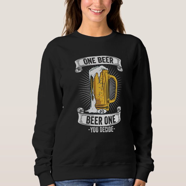 Ein Bier oder Bier eins - Sie entscheiden I Pub &  Sweatshirt (Vorderseite)