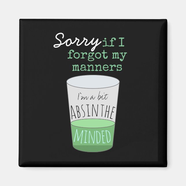 Ein bisschen Absinthe Minded Funny Drink Spaß Magnet (Vorne)