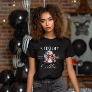 Ein bisschen älter Martini Geburtstags-Party-Shirt T-Shirt