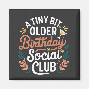 Ein bisschen älterer Geburtstags-Social-Club Magnet