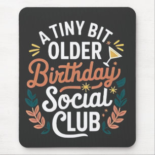 Ein bisschen älterer Geburtstags-Social-Club Mousepad