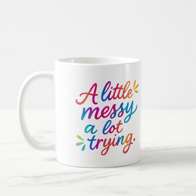 Ein bisschen chaotisch, viel versuchen - Tasse (Links)