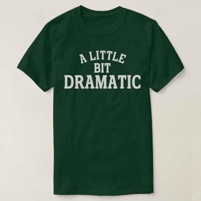ein bisschen dramatisch 1 T-Shirt (Design vorne)