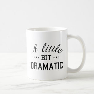 Ein bisschen dramatisch kaffeetasse