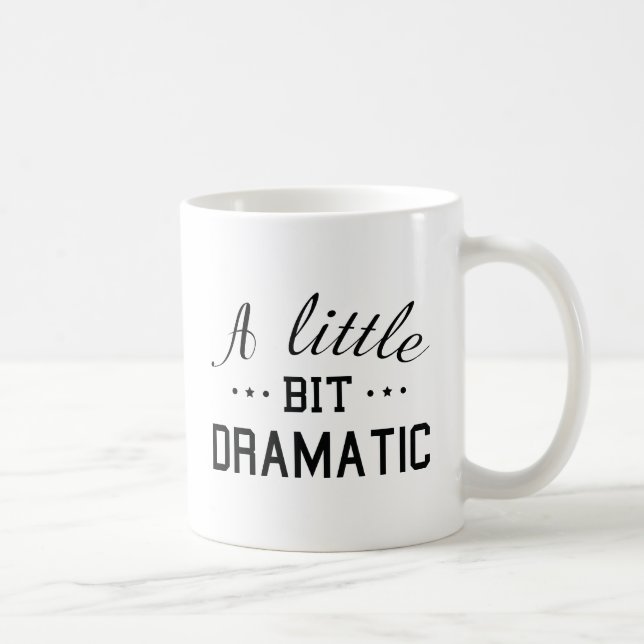 Ein bisschen dramatisch kaffeetasse (Rechts)