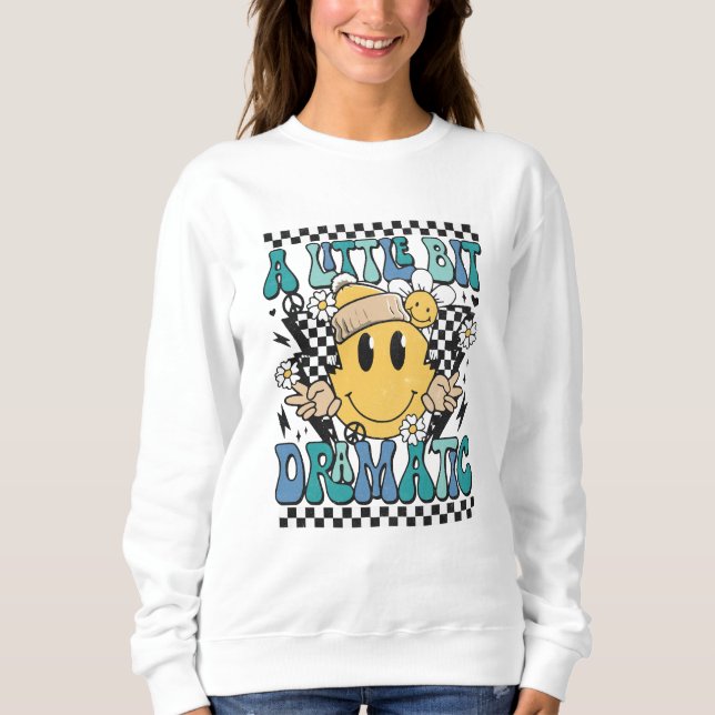 Ein bisschen dramatisch sweatshirt (Vorderseite)